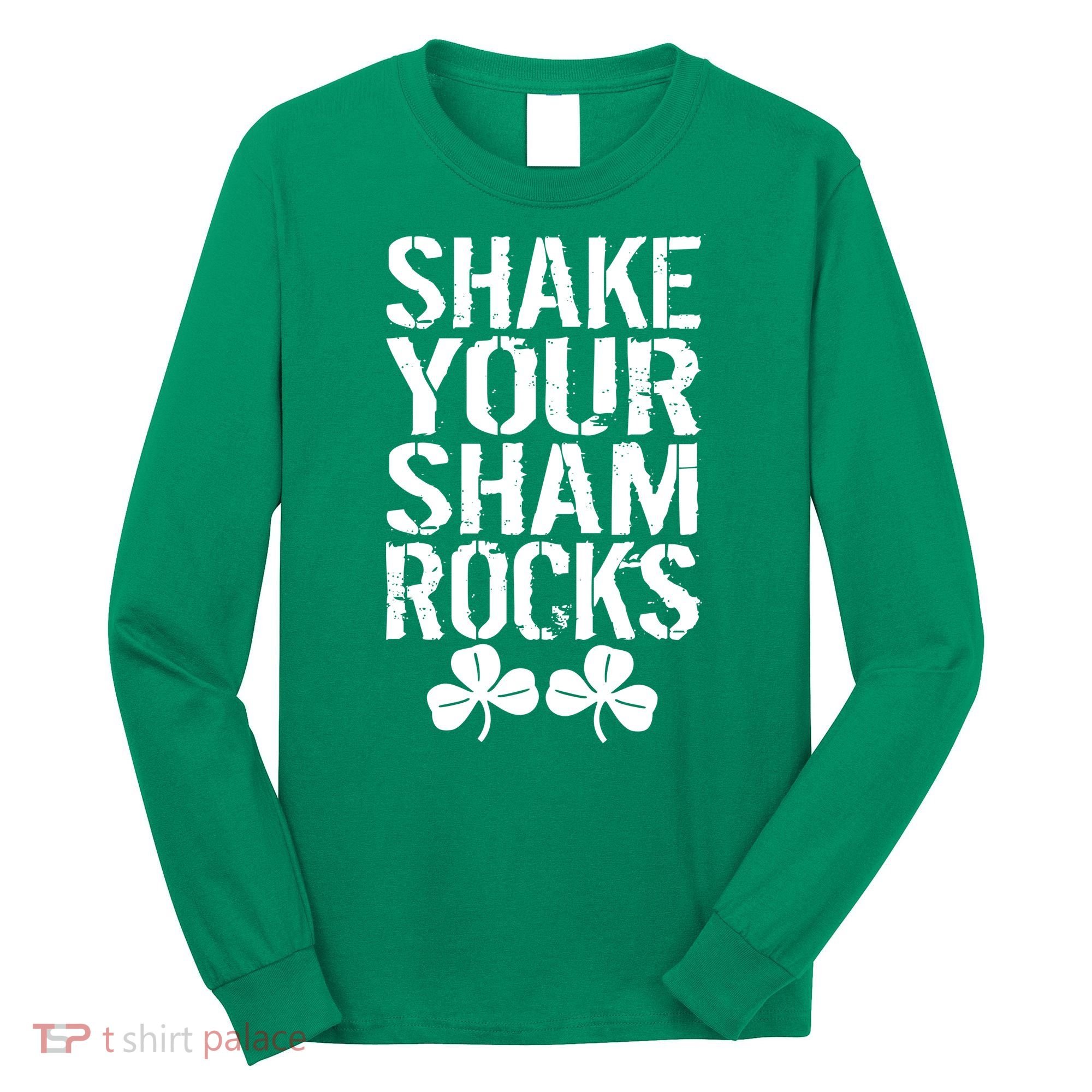 Shake Your Shamrocks Long Sleeve Shirt