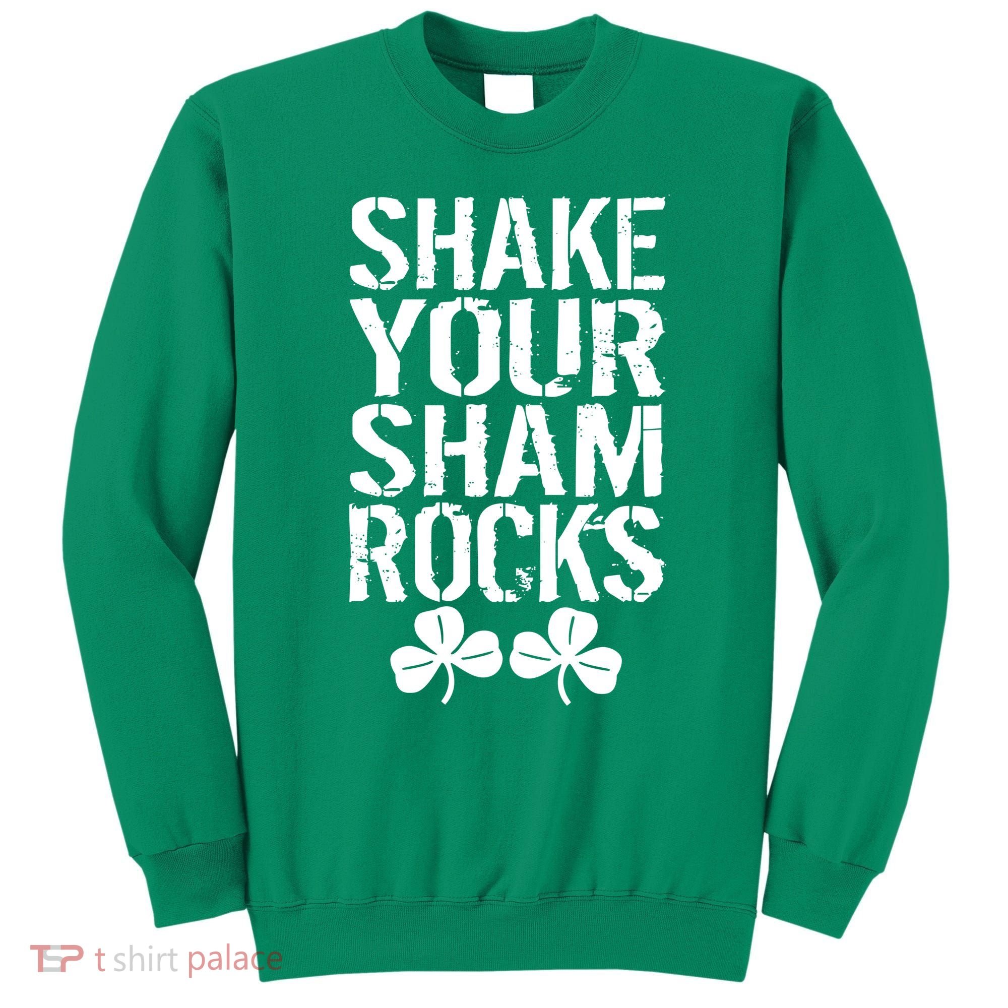 Shake Your Shamrocks Sweatshirt