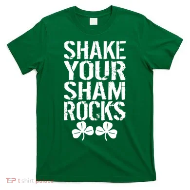 Shake Your Shamrocks T-Shirt