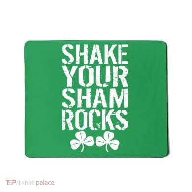 Shake Your Shamrocks Mousepad
