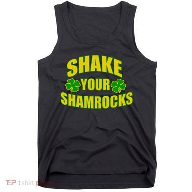 Shake Your Shamrocks Funny St Patricks Day Tank Top