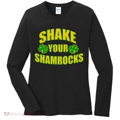 Shake Your Shamrocks Funny St Patricks Day Women's Long Sleeve Shirt