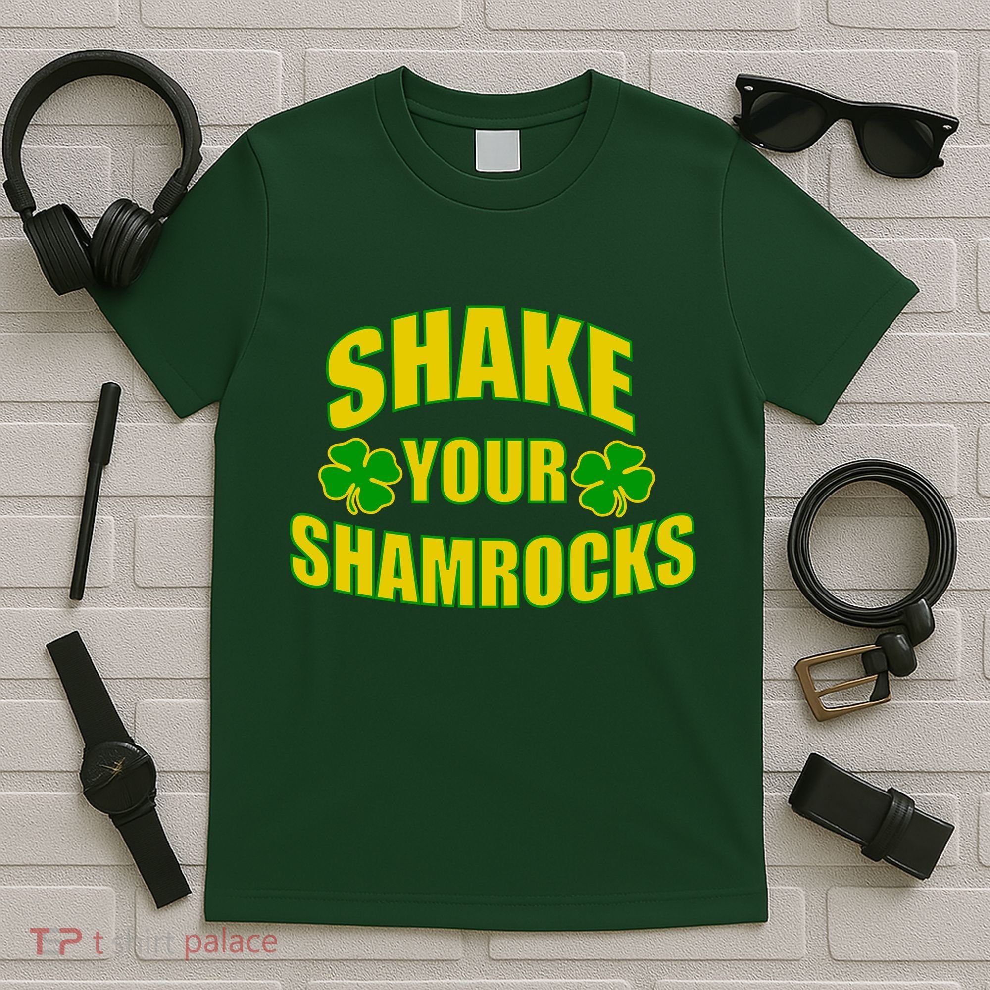 Shake Your Shamrocks Funny St Patricks Day T-Shirt