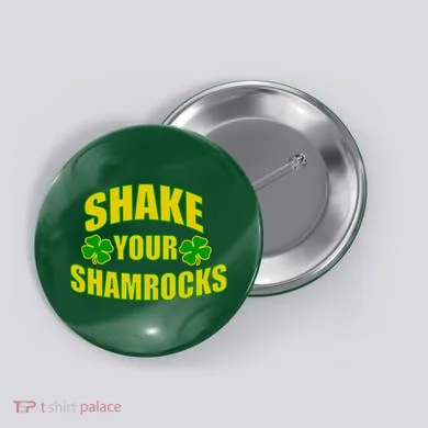 Shake Your Shamrocks Funny St Patricks Day Button
