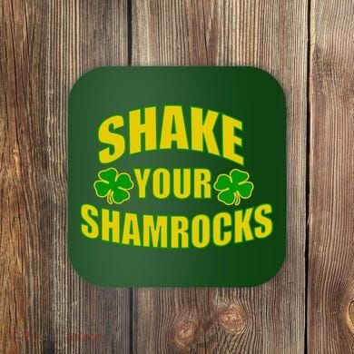 Shake Your Shamrocks Funny St Patricks Day Coaster