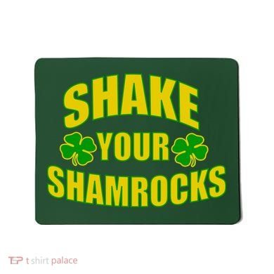 Shake Your Shamrocks Funny St Patricks Day Mousepad