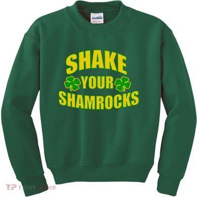 Shake Your Shamrocks Funny St Patricks Day Kids Sweatshirt