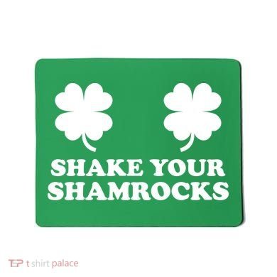 Shake Your Shamrocks St. Patrick's Day Clover Mousepad
