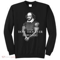 Shakespeare Dost Thou Ever Hoist Sir? Sweatshirt thumb 0