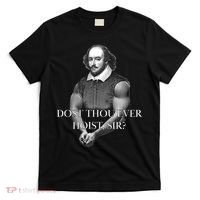 Shakespeare Dost Thou Ever Hoist Sir? T-Shirt thumb 0