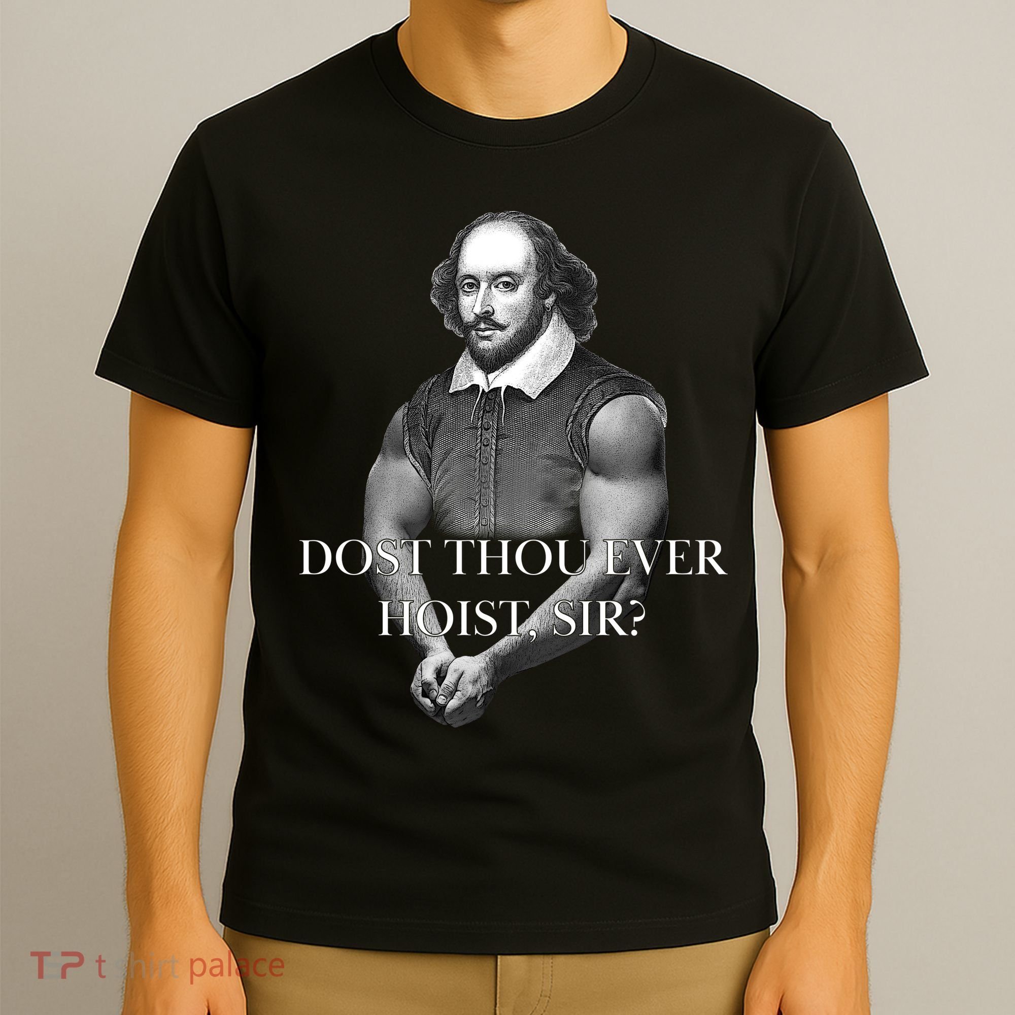 Shakespeare Dost Thou Ever Hoist Sir? T-Shirt