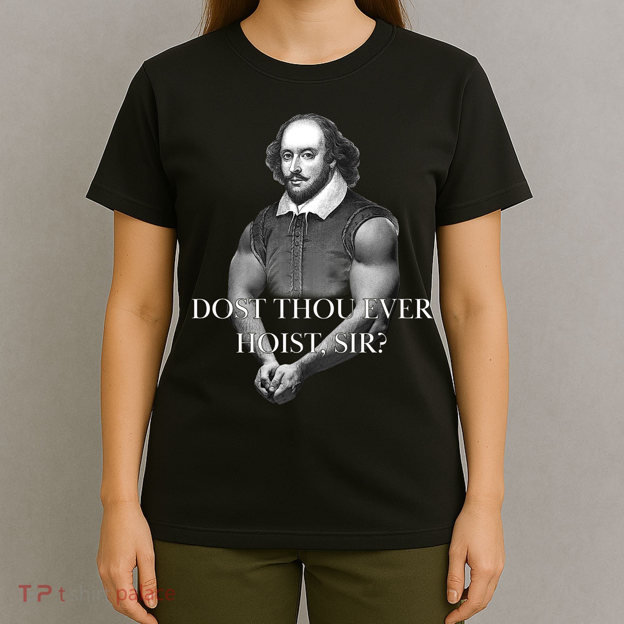 Shakespeare Dost Thou Ever Hoist Sir? T-Shirt