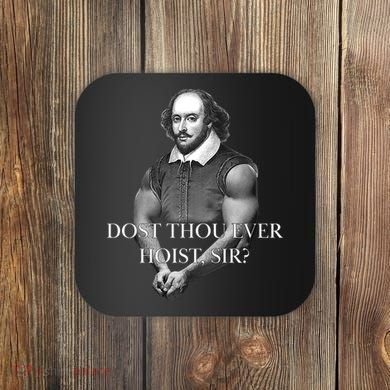 Shakespeare Dost Thou Ever Hoist Sir? Coaster