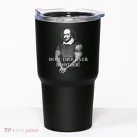 Shakespeare Dost Thou Ever Hoist Sir? Tumbler thumb 0