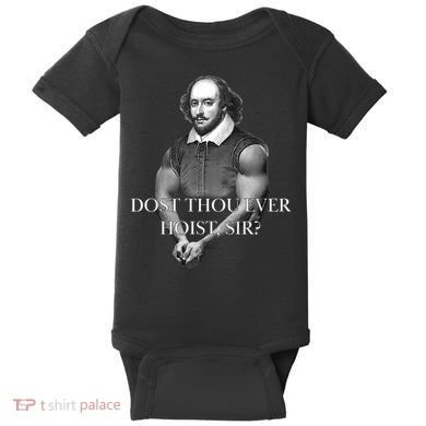 Shakespeare Dost Thou Ever Hoist Sir? Baby Bodysuit
