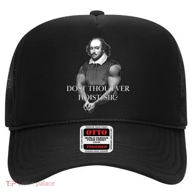 Shakespeare Dost Thou Ever Hoist Sir? Hat
