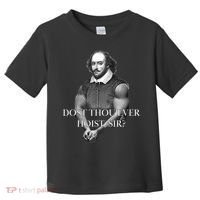 Shakespeare Dost Thou Ever Hoist Sir? Toddler T-Shirt thumb 0