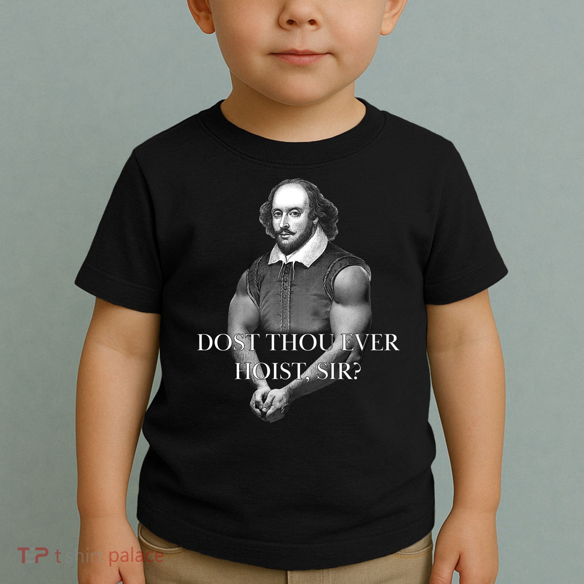 Shakespeare Dost Thou Ever Hoist Sir? Toddler T-Shirt