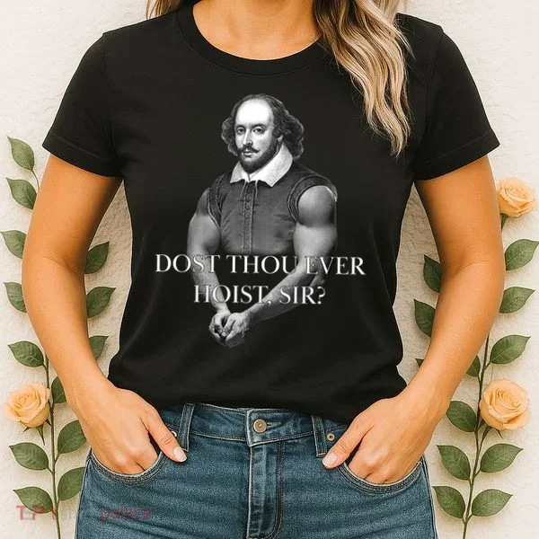 Shakespeare Dost Thou Ever Hoist Sir? Women's T-Shirt