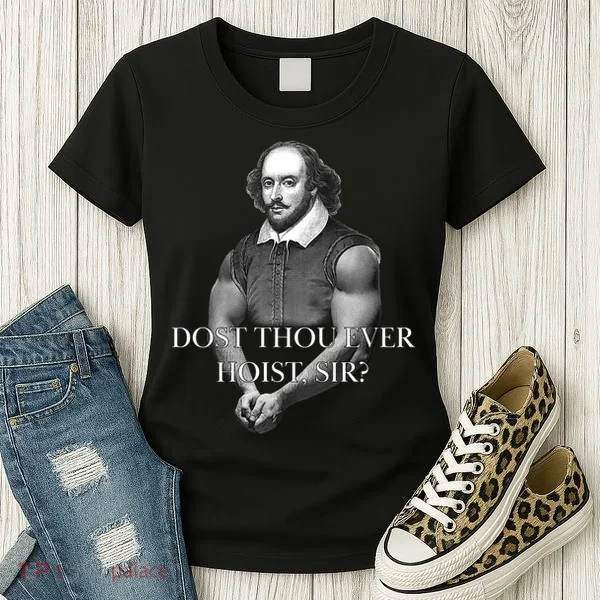 Shakespeare Dost Thou Ever Hoist Sir? Women's T-Shirt