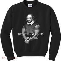 Shakespeare Dost Thou Ever Hoist Sir? Kids Sweatshirt thumb 0