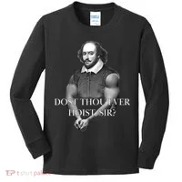 Shakespeare Dost Thou Ever Hoist Sir? Kids Long Sleeve Shirt thumb 0