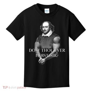 Shakespeare Dost Thou Ever Hoist Sir? Kids T-Shirt