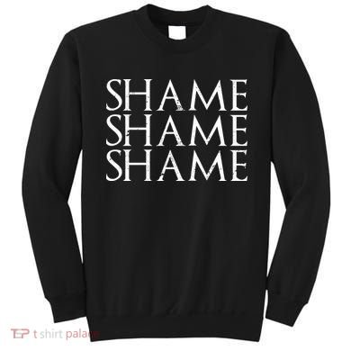 Shame Shame Shame Sweatshirt