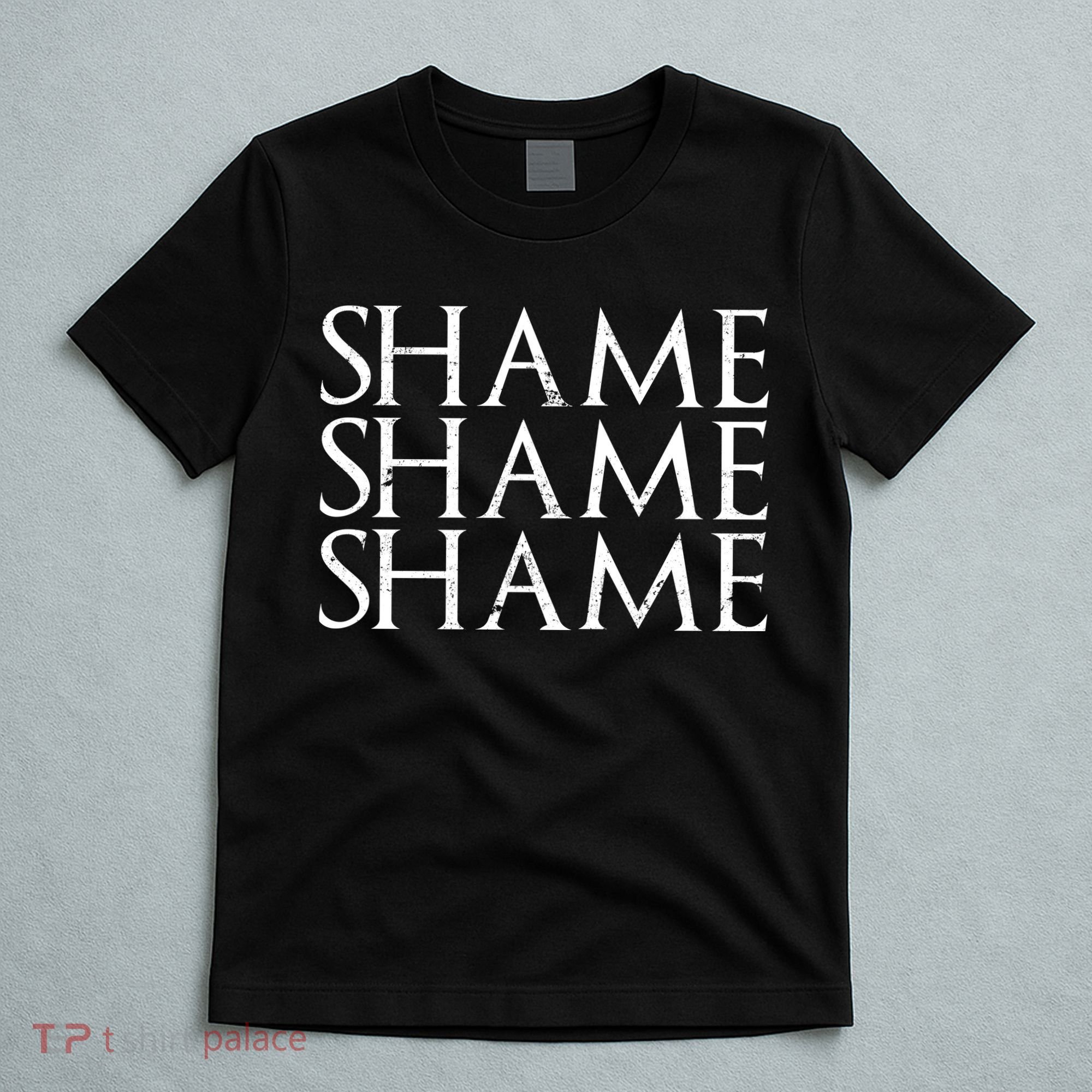 Shame Shame Shame T-Shirt