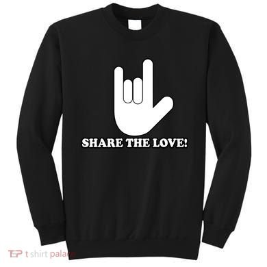 Share The Love! Sweatshirt