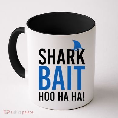 Shark Bait Ho Ha Ha Coffee Mug