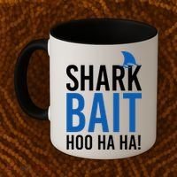 Shark Bait Ho Ha Ha Coffee Mug thumb 2