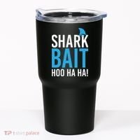 Shark Bait Ho Ha Ha Tumbler thumb 0