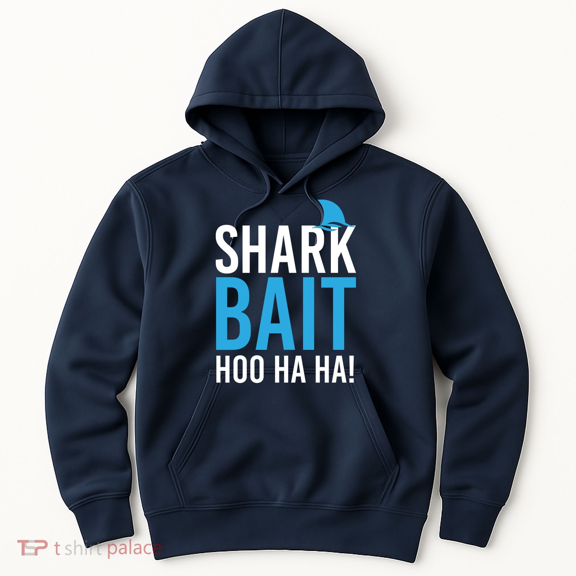 Shark Bait Ho Ha Ha Hoodie