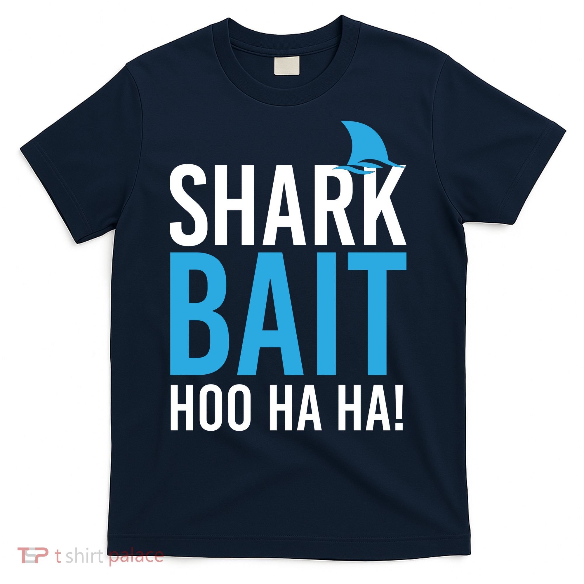Shark Bait Ho Ha Ha T-Shirt