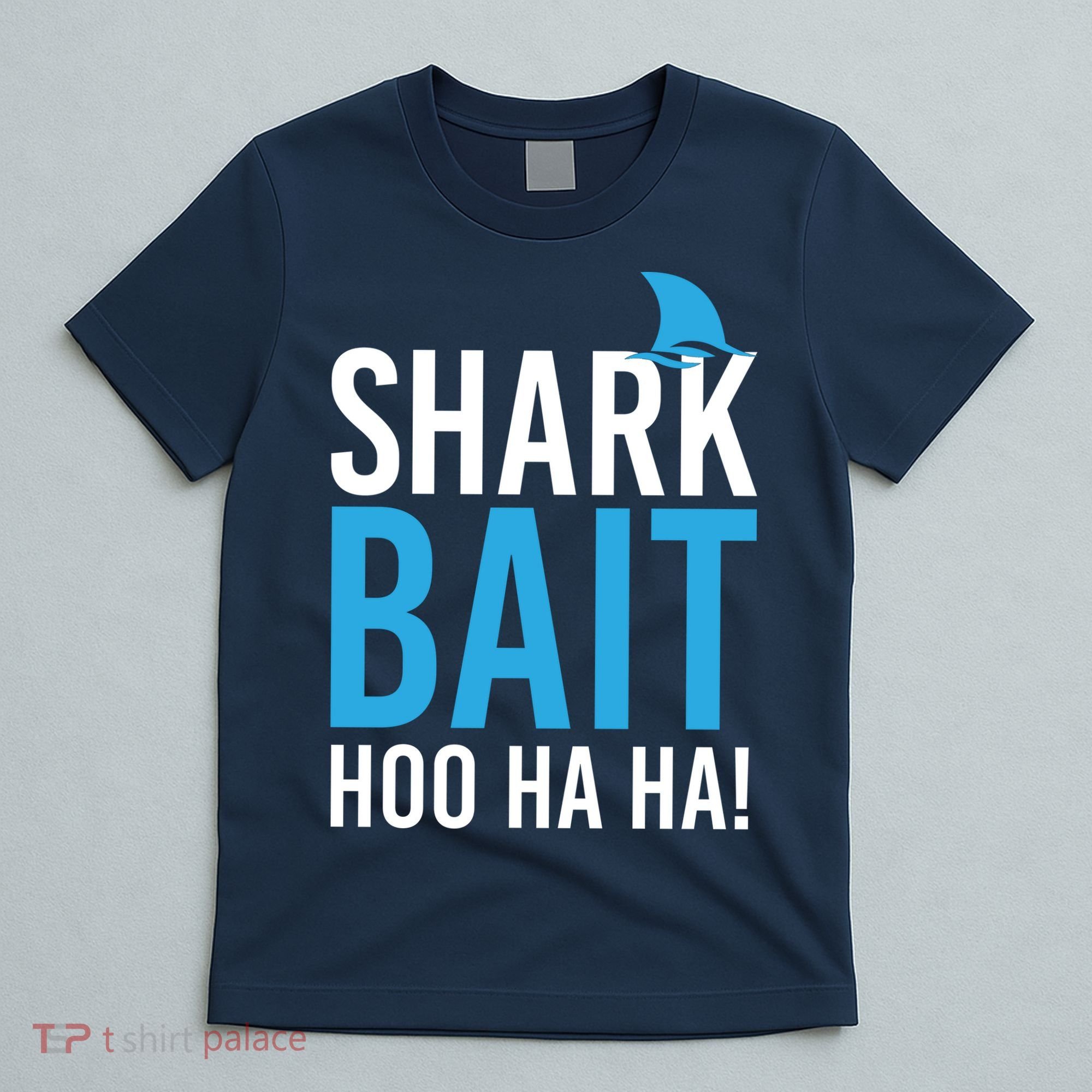 Shark Bait Ho Ha Ha T-Shirt