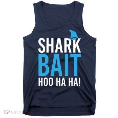 Shark Bait Ho Ha Ha Tank Top