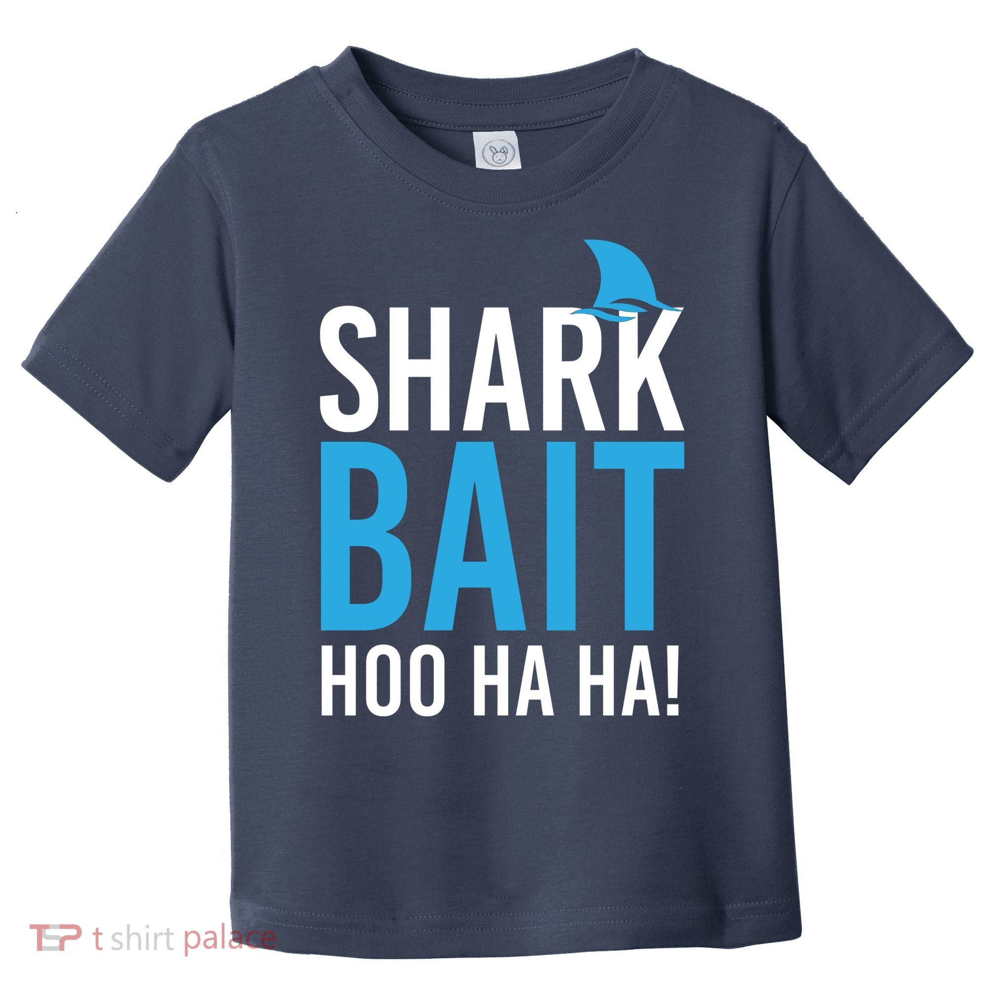 Shark Bait Ho Ha Ha Toddler T-Shirt