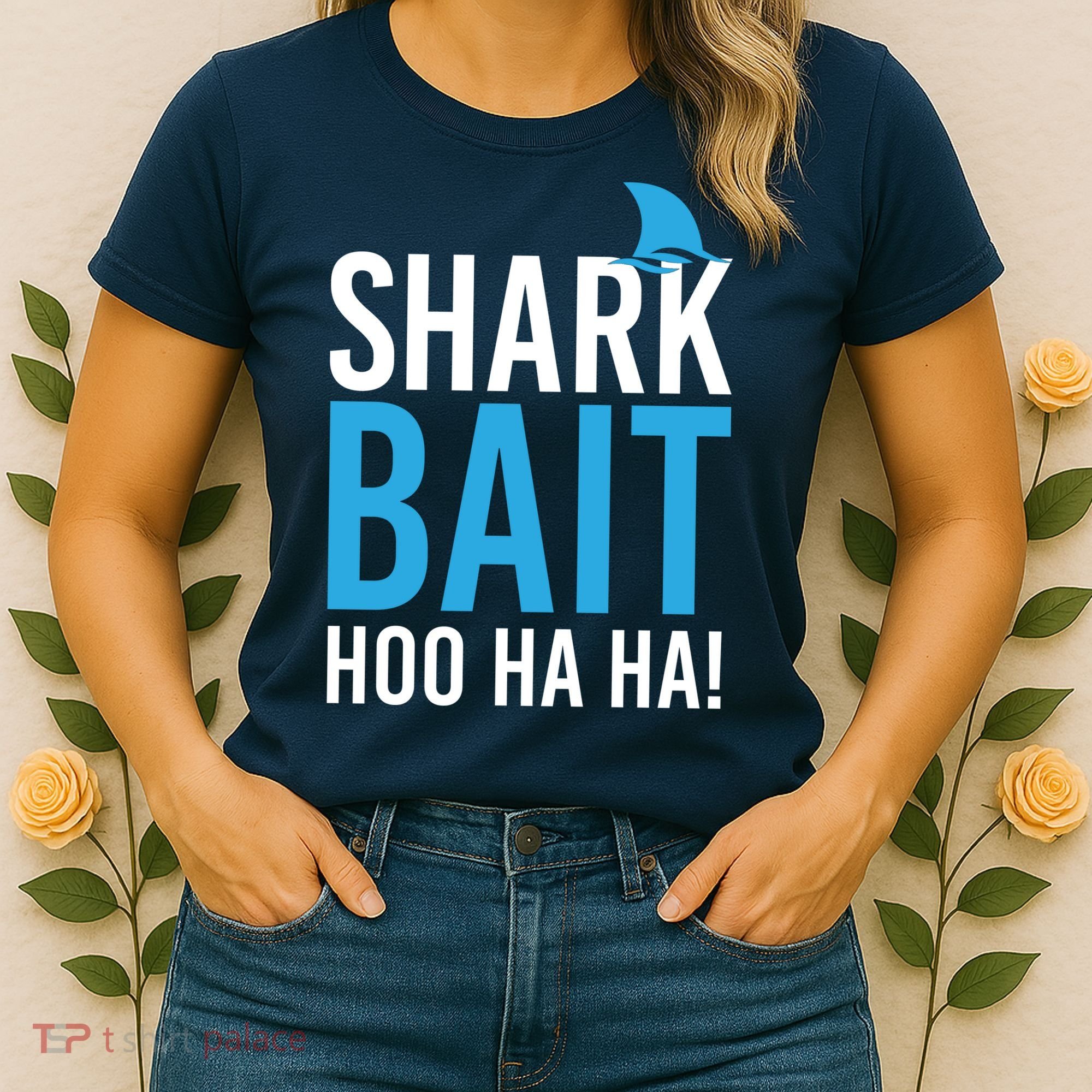 Shark Bait Ho Ha Ha Women's T-Shirt