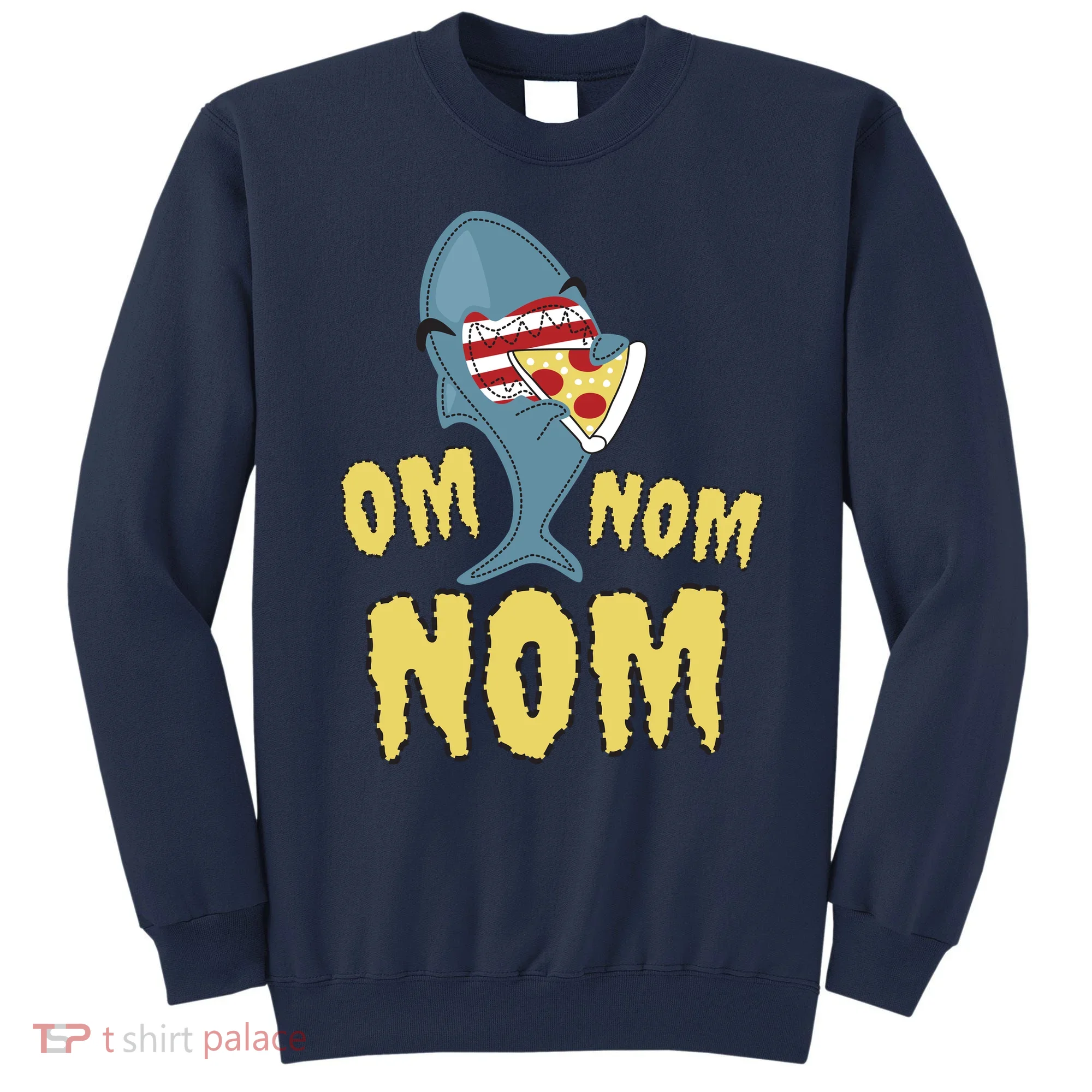 Shark Eating Pizza Om Nom Nom Sweatshirt