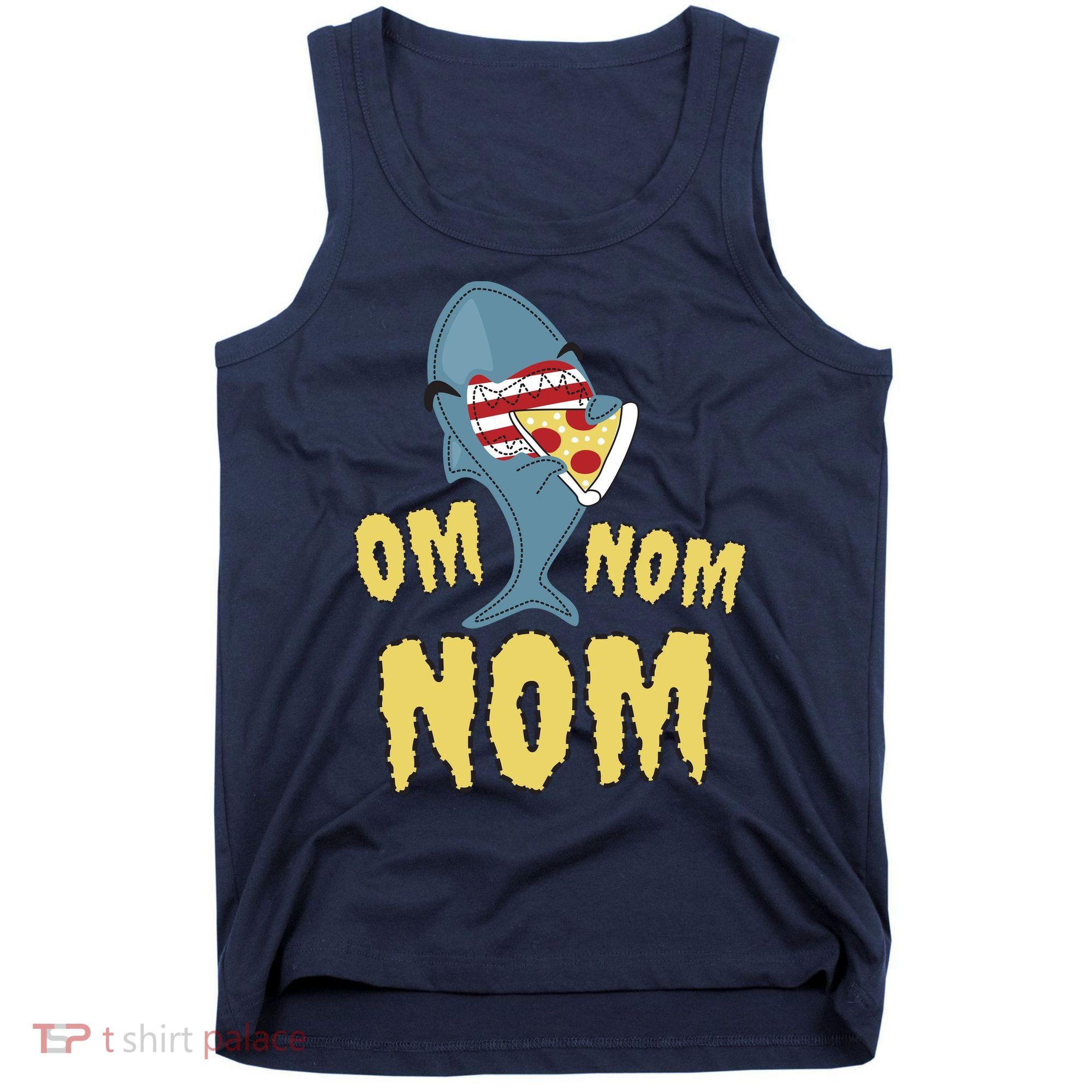 Shark Eating Pizza Om Nom Nom Tank Top