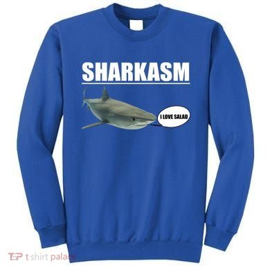 Sharkasm Funny Shark I Love Salad Sweatshirt