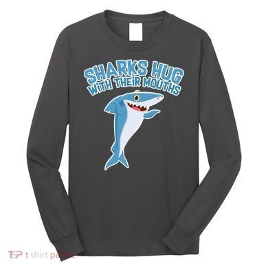 Sharks Hug With Their Mouth Long Sleeve Shirt