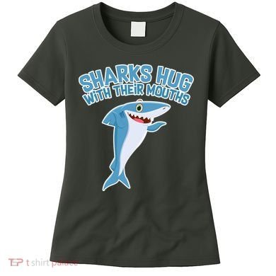 Sharks Hug With Their Mouth Women's T-Shirt