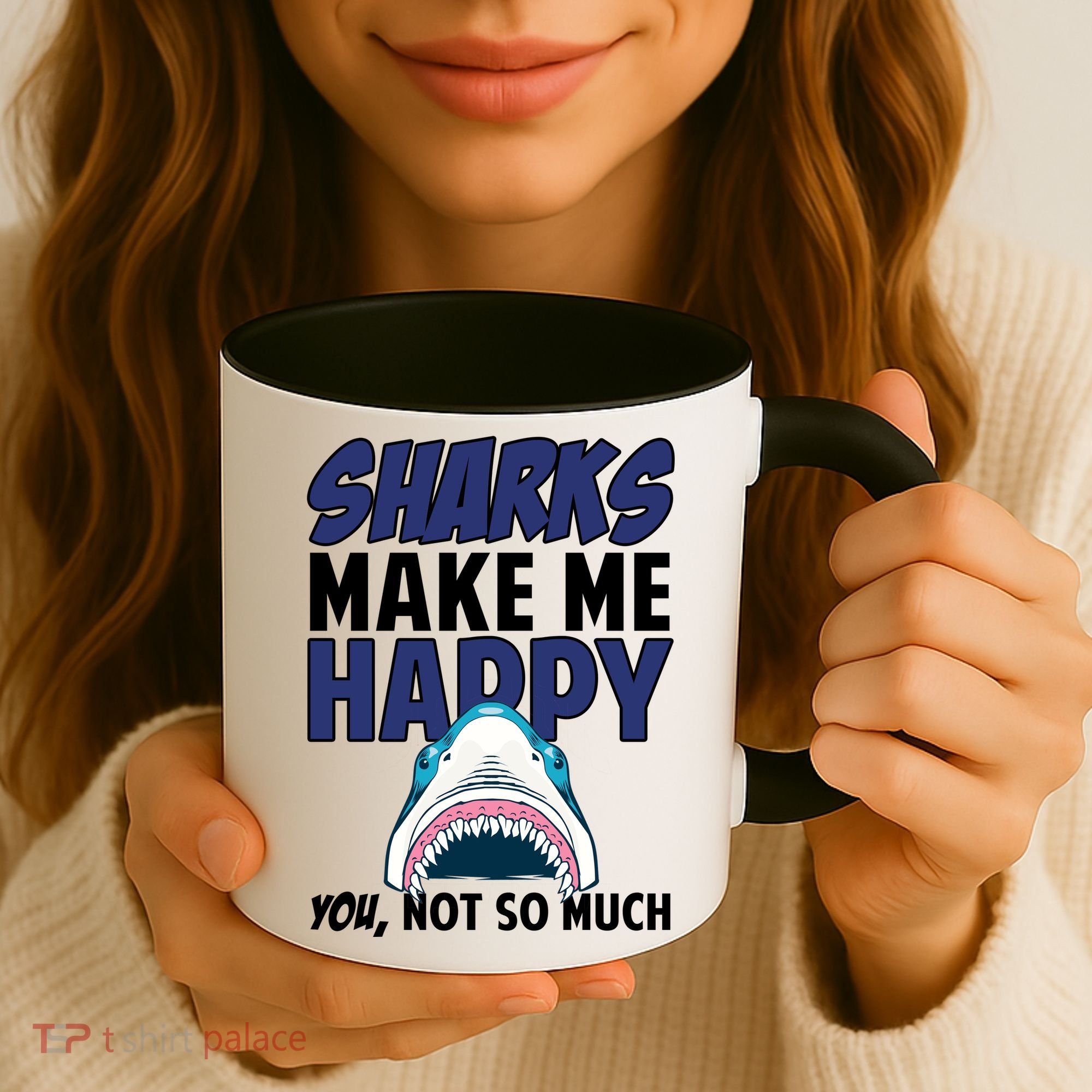 Sharks Make Me Happy You Not So Much Coffee Mug