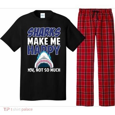 Sharks Make Me Happy You Not So Much Pajama Set