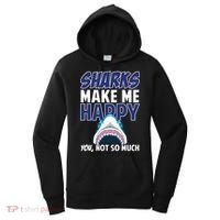 Sharks Make Me Happy You Not So Much Women's Hoodie thumb 0