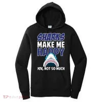 Sharks Make Me Happy You Not So Much Women's Hoodie thumb 0