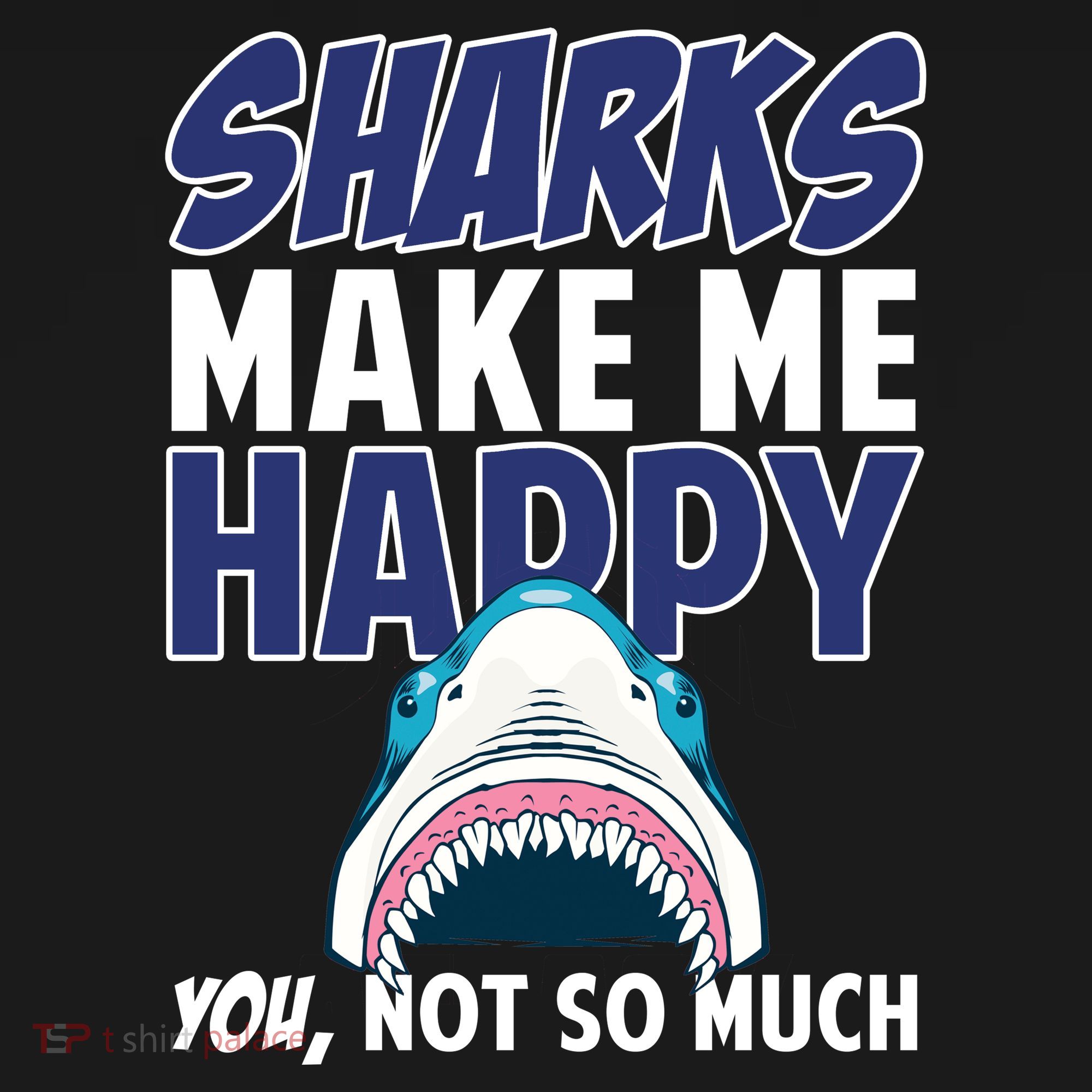 Sharks Make Me Happy You Not So Much Women's Hoodie