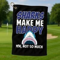 Sharks Make Me Happy You Not So Much Golf Towel thumb 1